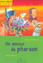 Couverture du livre « Un Amour De Pharaon » de Didier Dufresne et Michel Tarride aux éditions Milan