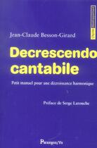 Couverture du livre « Decrescendo cantabile » de Besson-Girard J aux éditions Parangon