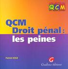 Couverture du livre « Qcm. droit penal : les peines » de Patrick Kolb aux éditions Gualino