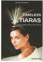 Couverture du livre « Timeless tiaras ; chaumet from 1804 to the present » de Diana Scarisbrick aux éditions Assouline