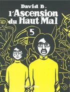 Couverture du livre « L'ascension du haut mal Tome 5 » de David B. aux éditions L'association