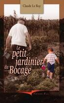 Couverture du livre « Le petit jardinier du bocage » de Le Roy Claude aux éditions Cheminements