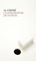 Couverture du livre « La philosophie de Platon » de Al-Farabi aux éditions Allia