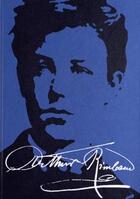 Couverture du livre « Les manuscrits d'Arthur Rimbaud ; l'intégrale » de Claude Jeancolas aux éditions Textuel