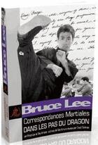 Couverture du livre « Bruce Lee ; correspondances martiales : dans les pas du dragons Tome 2 » de Bruce Lee et Taky Kimura aux éditions Budo Editions