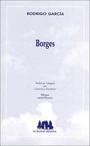 Couverture du livre « Borges » de Rodrigo Garcia aux éditions Solitaires Intempestifs