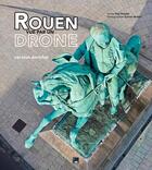 Couverture du livre « Rouen vue par un drone » de Sylvain Richon aux éditions Des Falaises