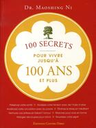 Couverture du livre « 100 secrets pour vivre jusqu'à 100 ans et plus » de Maoshing (Dr) Ni aux éditions Contre-dires