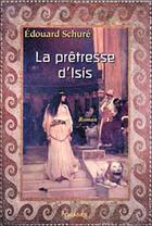 Couverture du livre « Pretresse d'isis - roman » de Edouard Schure aux éditions Triades
