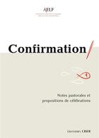 Couverture du livre « Confirmation - Notes pastorales et propositions de célébrations » de Association Episcopa aux éditions Crer-bayard