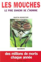 Couverture du livre « Les mouches, le pire ennemi de l'homme » de Martin Monestier aux éditions Cherche Midi