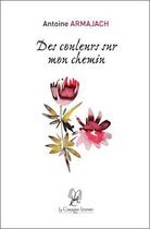 Couverture du livre « Des couleurs sur mon chemin » de Antoine Armajach aux éditions La Compagnie Litteraire