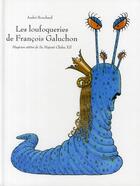 Couverture du livre « Les loufoqueries de François Galuchon » de Andre Bouchard aux éditions Circonflexe