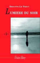 Couverture du livre « Lumière du soir » de Brigitte Le Treut aux éditions Viviane Hamy