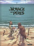 Couverture du livre « Le voyage des pères : Intégrale Tomes 1 à 3 : cycle 1 » de David Ratte aux éditions Paquet