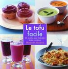 Couverture du livre « Le tofu facile ; 125 recettes sans cholestérol faciles à préparer » de Maribeth Abrams aux éditions Ada