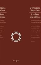 Couverture du livre « Repère du silence » de Germaine Beaulieu aux éditions Hexagone