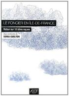 Couverture du livre « Le foncier en ile de france. retour sur 10 idees recues » de Sonia Guelton aux éditions Adef