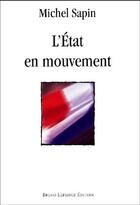 Couverture du livre « L'Etat en mouvement » de Michel Sapin aux éditions Bruno Leprince