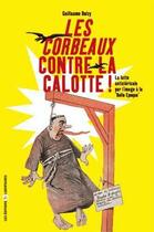 Couverture du livre « Les corbeaux contre la calotte ; la lutte anticléricale par l'image à la belle époque » de Guillaume Doizy aux éditions Editions Libertaires