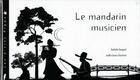 Couverture du livre « Le mandarin musicien » de Nathalie Dargent et Joelle Ginoux-Duvivier aux éditions Pippa