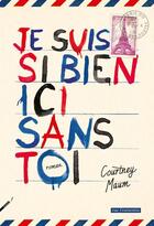 Couverture du livre « Je suis si bien ici sans toi » de Courtney Maum aux éditions Rue Fromentin