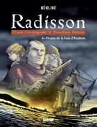 Couverture du livre « Radisson t.4 ; pirates de baie d'Hudson » de Berube aux éditions Glenat