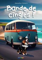 Couverture du livre « Bande de cinglés ! » de Amandine Scheers aux éditions Bande A Part