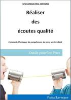 Couverture du livre « Réaliser des écoutes qualité » de Pascal Lavergne aux éditions 5pm Consulting