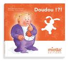 Couverture du livre « Doudou!?! » de Jean-Claude Demessine et Thierry Lamotte aux éditions Miette Editions