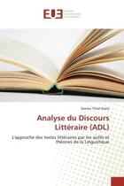 Couverture du livre « Analyse du Discours Litteraire (ADL) : L'approche des textes litteraires par les outils et theories de la Linguistique » de Demba Diallo aux éditions Editions Universitaires Europeennes