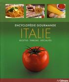 Couverture du livre « Encyclopédie gourmande ; Italie » de Piras Claudia aux éditions Ullmann