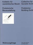 Couverture du livre « Collective for a socialiste architecture proletarian building exhibition » de  aux éditions Spector Books