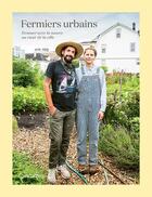 Couverture du livre « Fermiers urbains - renouer avec la nature au ca ur de la ville » de Gestalten aux éditions Dgv