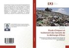 Couverture du livre « Etude d'impact et traitement des lixiviats de la decharge d'oran - evaluation du degre de pollution » de  aux éditions Editions Universitaires Europeennes