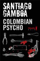 Couverture du livre « Colombian psycho » de Santiago Gamboa aux éditions Metailie