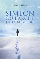 Couverture du livre « Simeon ou l'arche de la memoire » de Surville Philippe aux éditions Librinova