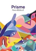 Couverture du livre « Prisme » de Pierre Bouille aux éditions Verone
