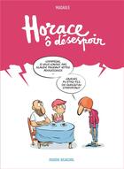 Couverture du livre « Horace, ô désespoir » de Bruno Madaule aux éditions Fluide Glacial