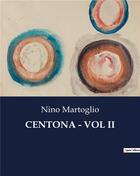 Couverture du livre « CENTONA - VOL II » de Martoglio Nino aux éditions Culturea