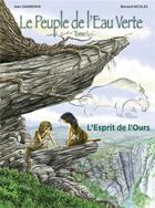 Couverture du livre « Le peuple de l'eau verte t.1 : l'esprit de l'Ours » de Bernard Nicolas et Jean Gagnepain aux éditions Naturalia