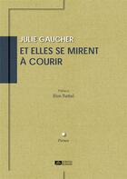 Couverture du livre « Et elles se mirent a courir » de Gaucher/Battal aux éditions Editions Du Volcan