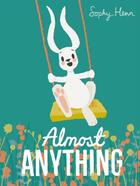 Couverture du livre « Almost anything » de Sophy Henn aux éditions Children Pbs