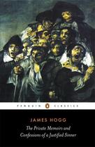 Couverture du livre « The Private Memoirs and Confessions of a Justified Sinner » de James Hogg aux éditions Penguin Books Ltd Digital