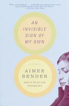 Couverture du livre « An Invisible Sign of My Own » de Aimee Bender aux éditions Random House Digital
