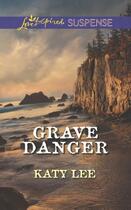Couverture du livre « Grave Danger (Mills & Boon Love Inspired Suspense) » de Katy Lee aux éditions Mills & Boon Series