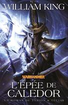 Couverture du livre « Warhammer : l'épée de Caledor » de William King aux éditions Black Library