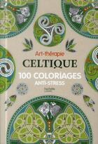 Couverture du livre « Art-thérapie ; celtique ; 100 coloriages anti-stress » de Michel Solliec aux éditions Hachette Pratique