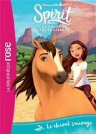 Couverture du livre « Spirit ; au galop en toute liberté t.1 ; le cheval sauvage » de  aux éditions Hachette Jeunesse