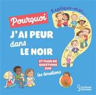 Couverture du livre « Explique-moi : les émotions ; pourquoi j'ai peur dans le noir ? » de Emmanuelle Kecir-Lepetit et Axelle Wanhoof aux éditions Larousse